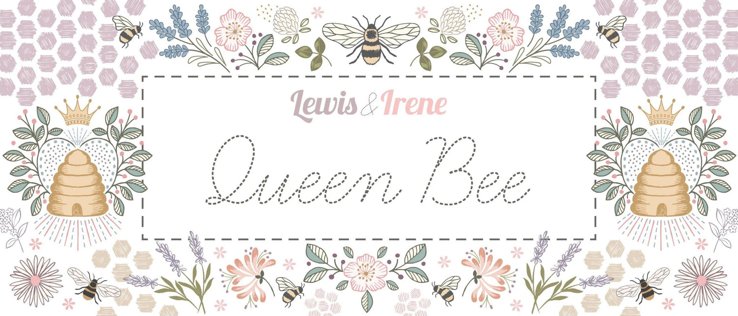 Lewis & Irene Queen Bee Fabric Collection