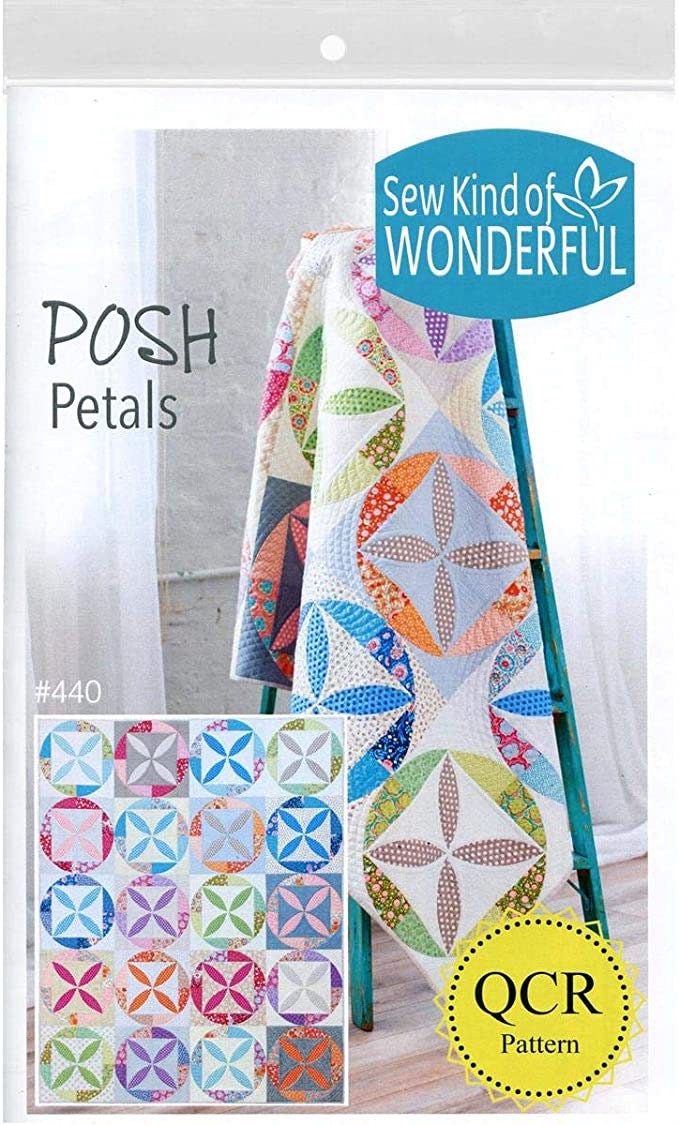 Sew Kind of Wonderful Posh Petals Quilt Pattern Finished size 64”x80”