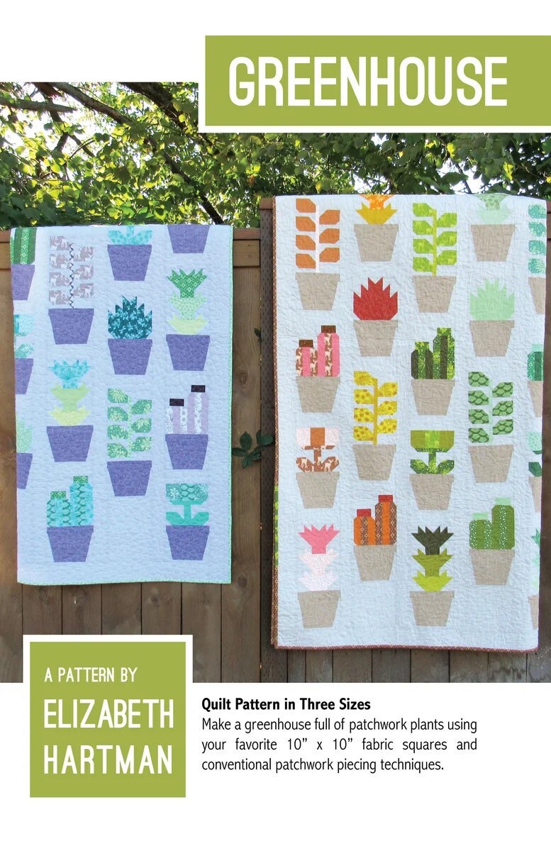 Elizabeth Hartman Greenhouse Pattern (3 Size Variations Per Pattern)