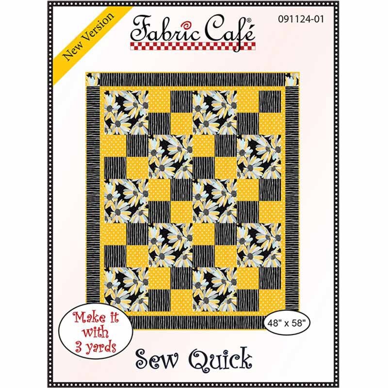 Fabric Cafe Sew Quick Quilt Pattern (uses only 3YDS of fabric) Finished Size 48”x58”