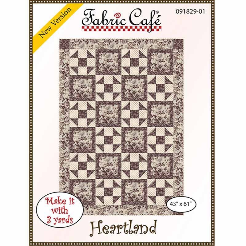 Fabric Cafe Heartland Quilt Pattern (uses only 3YDS of fabric) Finished Size 43”x61”