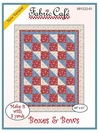 Fabric Cafe Boxes & Bows Quilt Pattern (uses only 3YDS of fabric) Finished Size 49”x61”