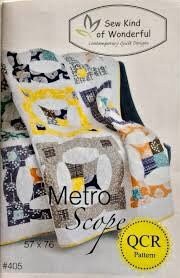 Sew Kind of Wonderful Metro Scope Quilt Pattern Finished size 57”x76”