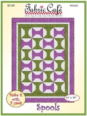 Fabric Cafe Spools Quilt Pattern (uses only 3YDS of fabric) Finished Size 44”x59”