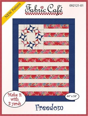 Fabric Cafe Freedom Quilt Pattern (uses only 3YDS of fabric) Finished Size 44”x59”