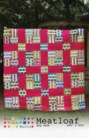 Eye Candy Quilts Meatloaf Quilt Pattern Finished Size: 82.5"x82.5"