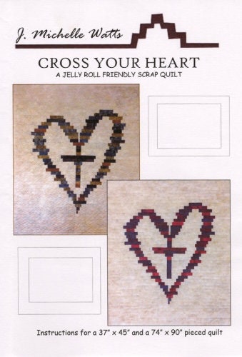 J. Michelle Watts Cross Your Heart Quilt Pattern (2 Size Variations Per Pattern)