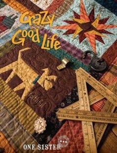 One Sister Crazy Good Life Quilt Pattern Book (11 patterns & creative tips per book)