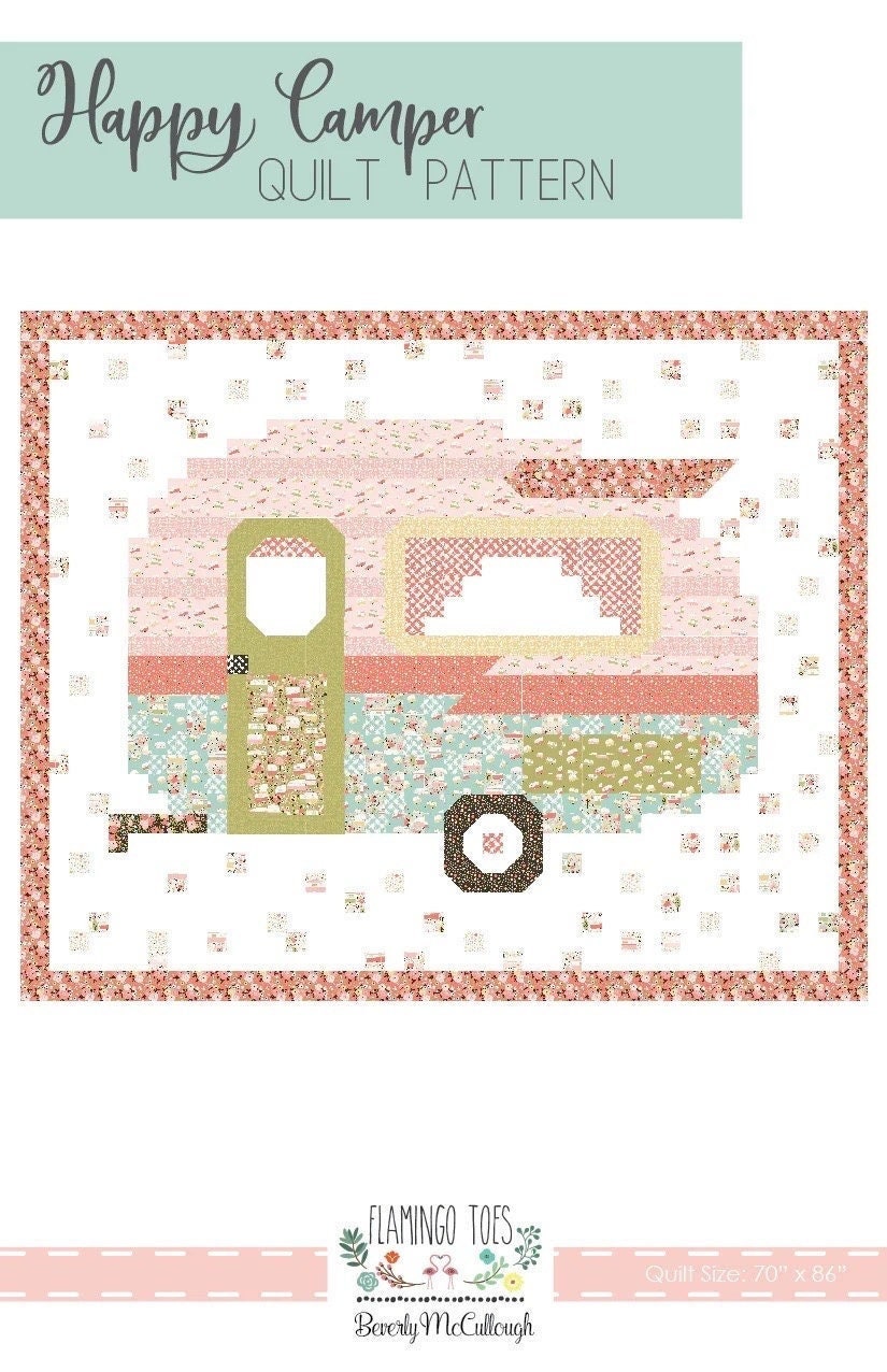 Flamingo Toes Happy Camper Quilt Pattern Finished Size: 86"x70"