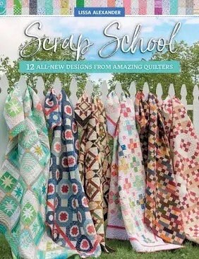 Lissa Alexander Scrap School Quilt Book (12 Projects Per Book)