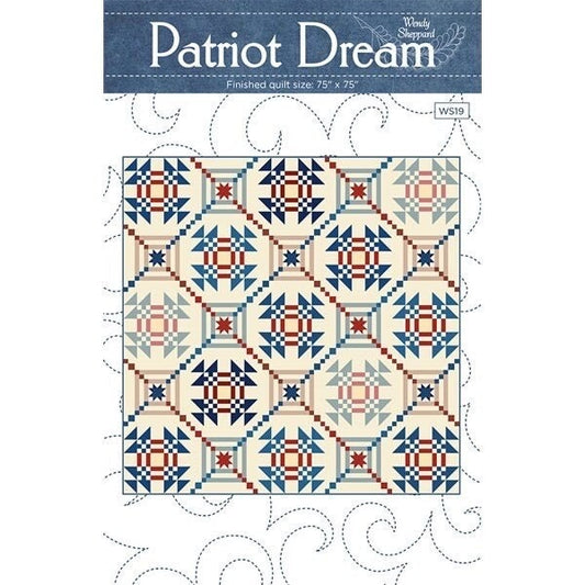 Wendy Sheppard Patriot Dream Quilt Pattern Finished Size: 75"x75"