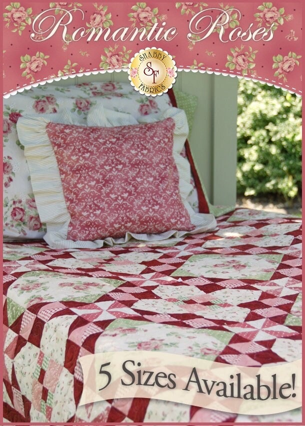 Shabby Fabrics Romantic Roses Quilt Pattern (5 Size Variations Per Pattern)