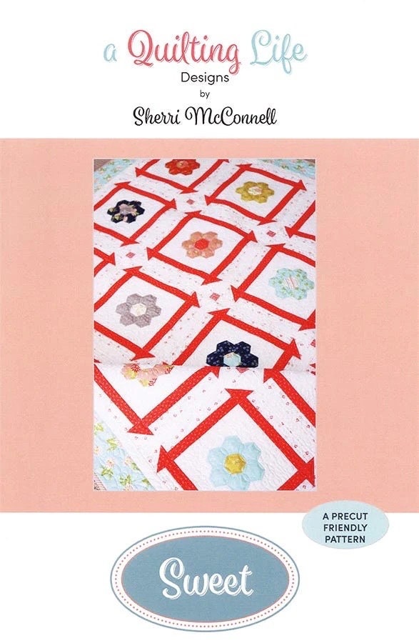 A Quilting Life Designs Sweet Quilt Pattern Finished Size: 60.5"x60.5"