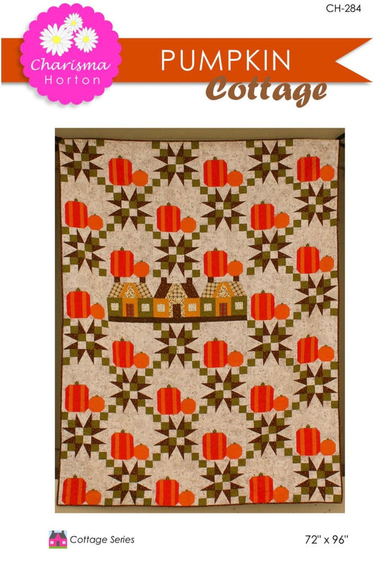 Charisma Horton Pumpkin Cottage Quilt Pattern Finished Size: 72"x96"