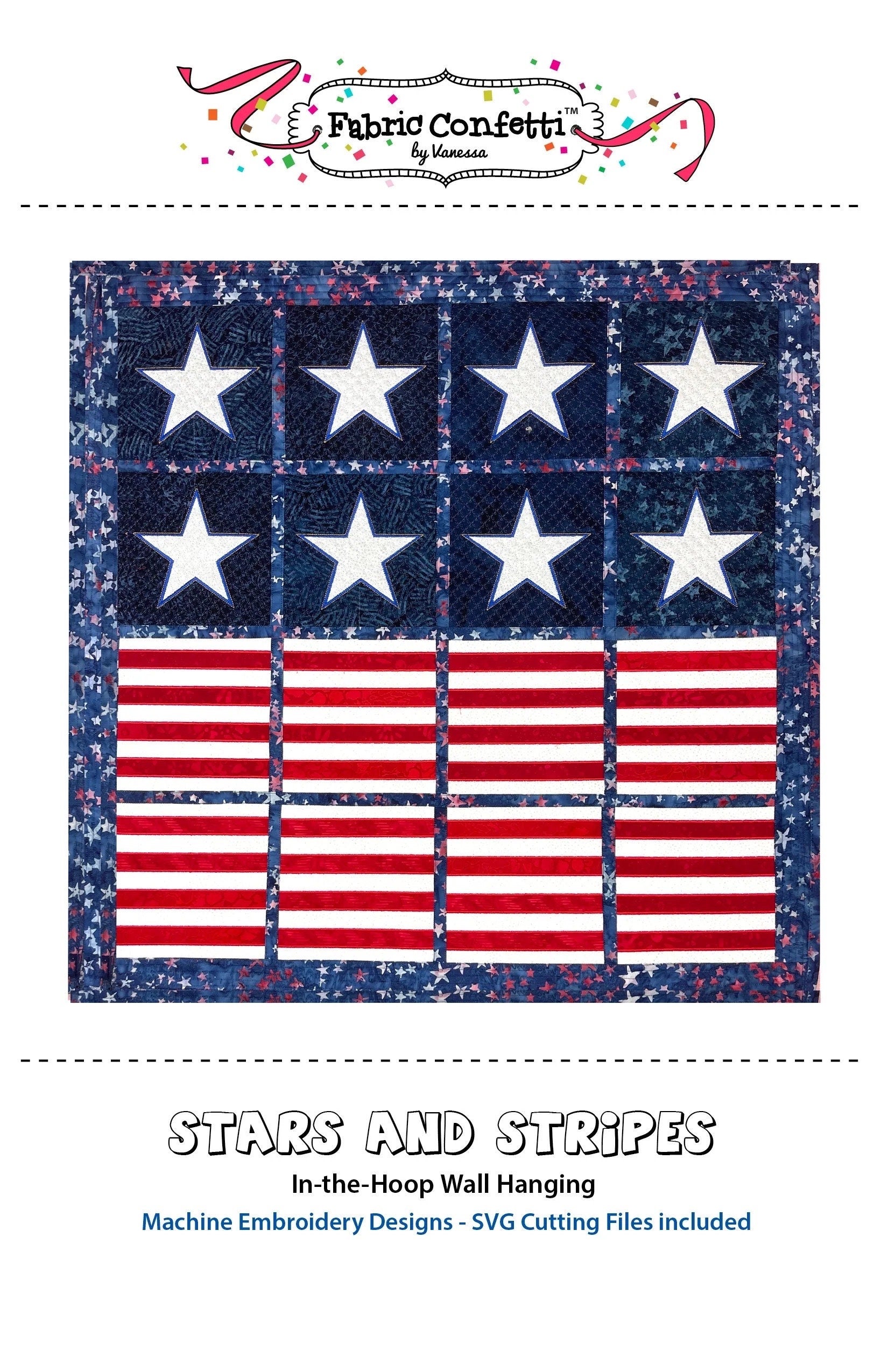 Fabric Confetti Stars & Stripes In-the-Hoop Wall Hanging Machine Embroidery CD 2 Size Variations Per Pattern (BONUS SVG Files)