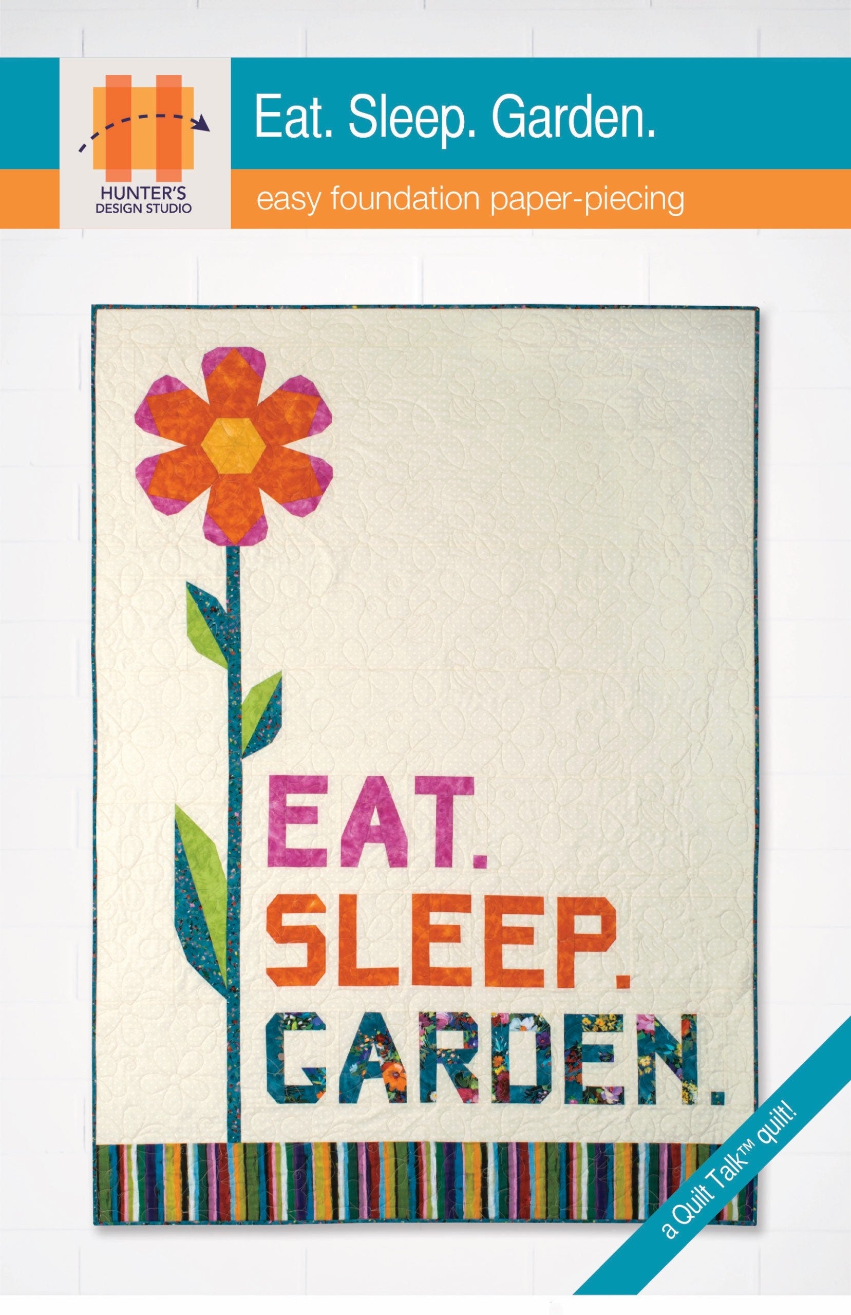 Hunter's Design Studio Eat. Sleep. Garden. Quilt Pattern Finished Size 50"x71"