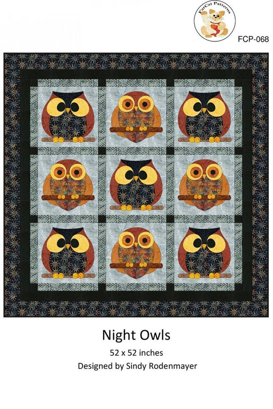 FatCat Patterns Night Owls Quilt Pattern Finished Size: 52”x52”