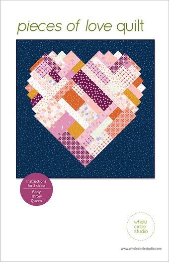 Whole Circle Studio Pieces of Love Quilt Pattern (3 Size Variations Per Pattern)