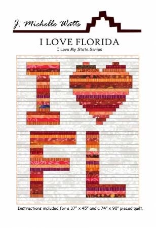 J. Michelle Watts I Love Florida Quilt Pattern (2 Size Variations Per Pattern)