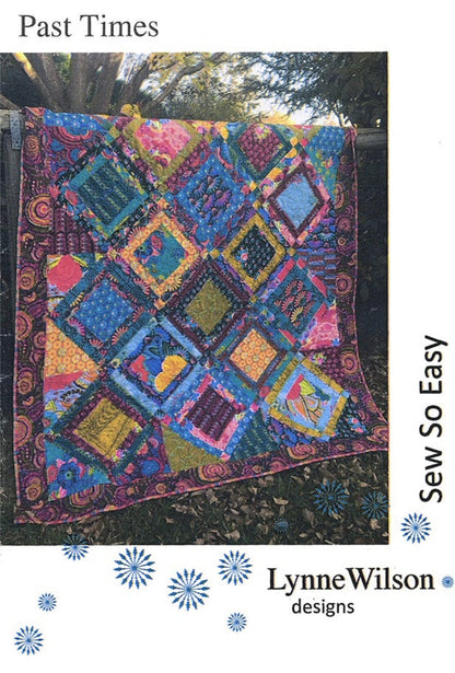 Lynne Wilson Designs Sew So Easy Past Times Quilt Pattern Finished Size: 61" x 81"