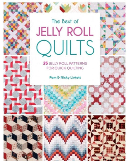 The Best of Jelly Roll Quilts Pattern Book by Pam and Nicky Lintott (25 colorful patterns per book)