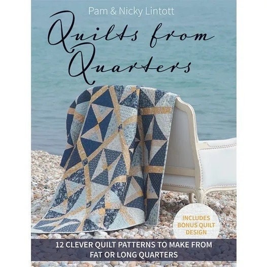 Pam & Nicky Lintott Quilts from Quarters Pattern Book (12 Pattern Book)