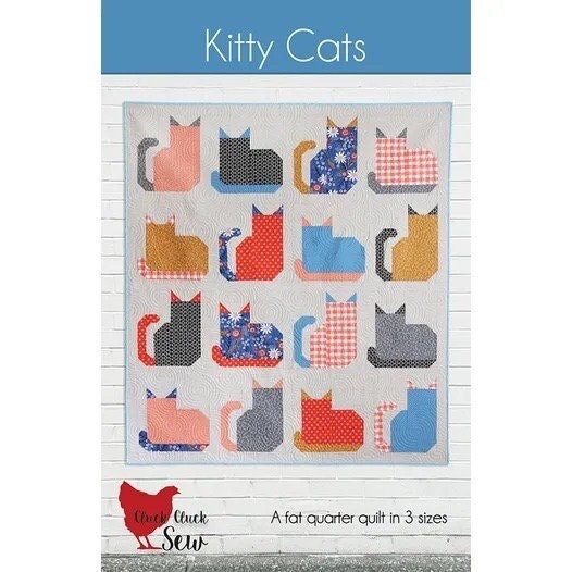 Cluck Cluck Sew Kitty Cats Quilt Pattern (3 Size Variations Per Pattern)