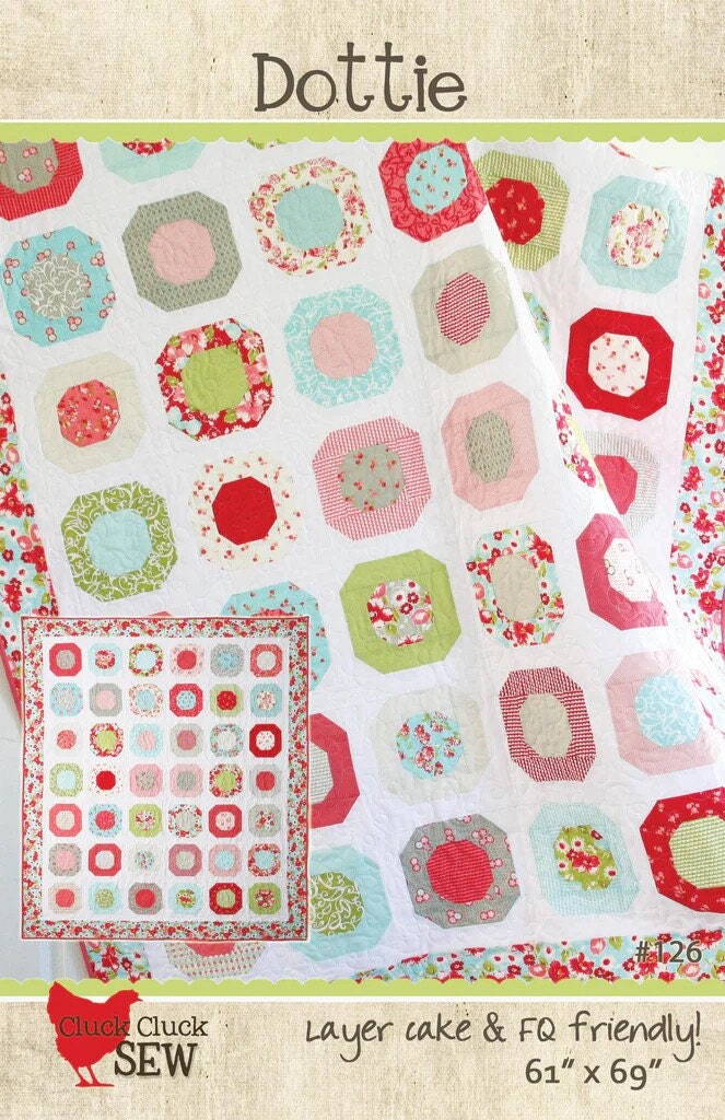 Cluck Cluck Sew Dottie Quilt Pattern Finished Size: 61"x69"