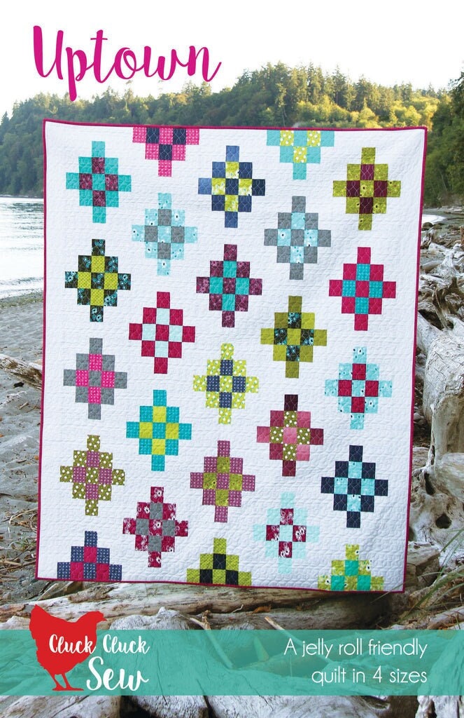 Cluck Cluck Sew Uptown Quilt Pattern (4 Size Variations Per Pattern)