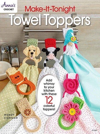 Annie's Crochet Make-it-Tonight Towel Toppers (12 Projects Per Pattern Book)