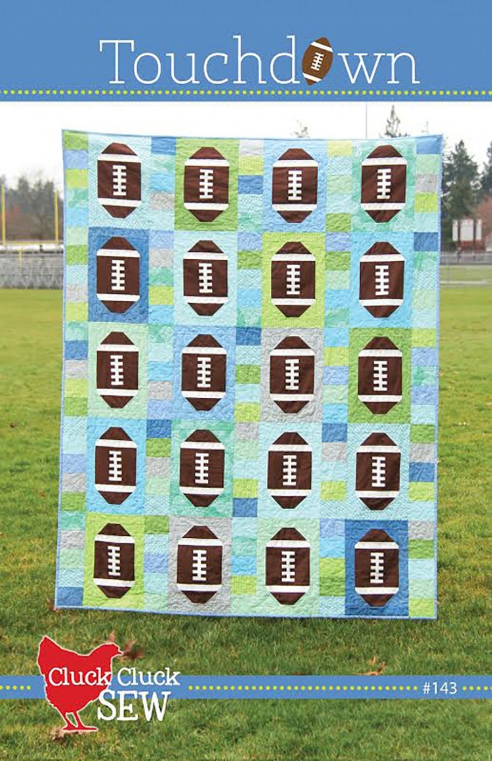 Cluck Cluck Sew Touchdown Quilt Pattern (2 Size Variations Per Pattern)