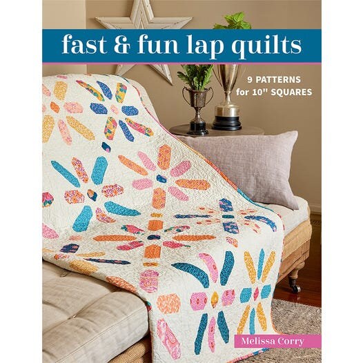 Melissa Corry Fast & Fun Lap Quilts Book (9 Pattens for 10" Squares)