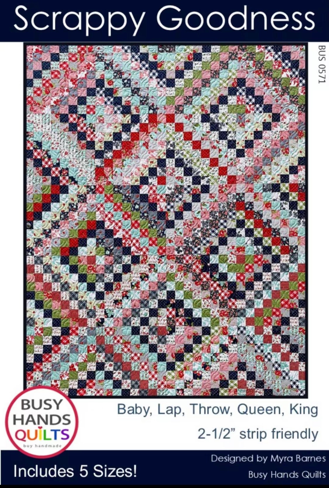 Busy Hands Quilts Scrappy Goodness Quilt Pattern (5 Size Variations Per Pattern)