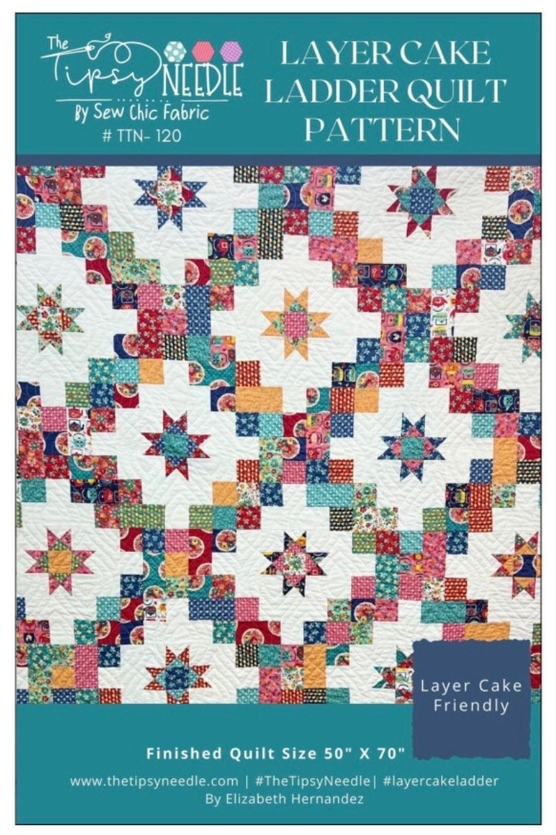 The Tipsy Needle Tipsy Layer Cake Ladder Quilt Pattern Finished Size: 50"x70"