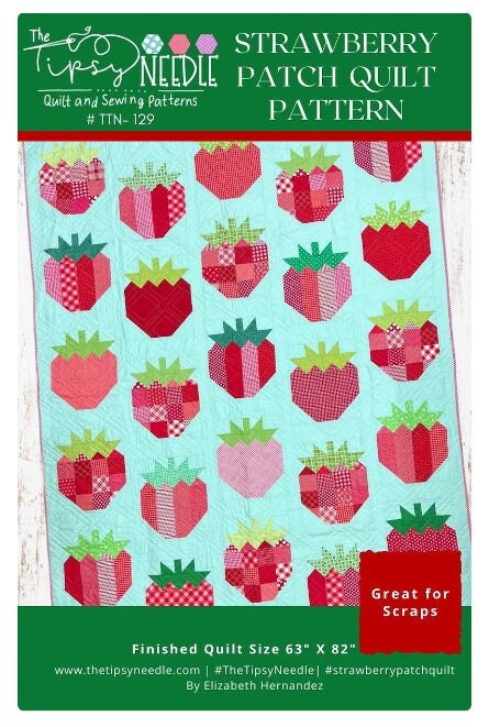 The Tipsy Needle Strawberry Patch Quilt Pattern Finished Size:63" x 82"