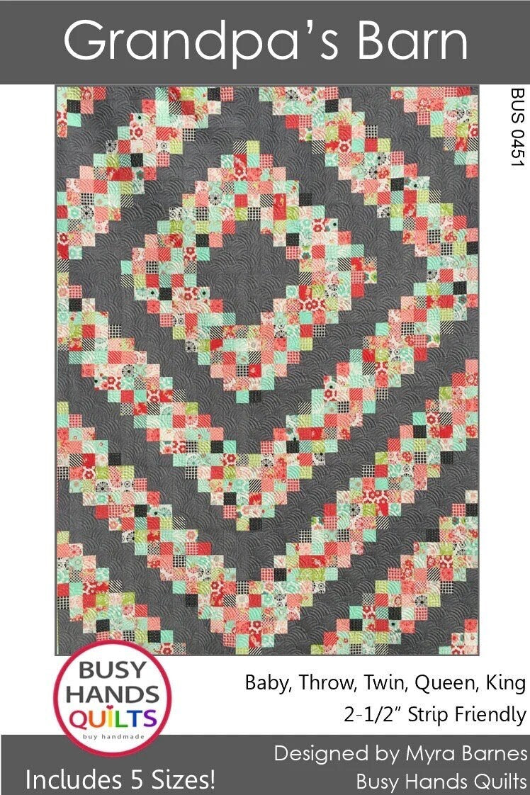 Busy Hands Quilts Grandpa's Barn Quilt Pattern (5 Size Variations Per Pattern)