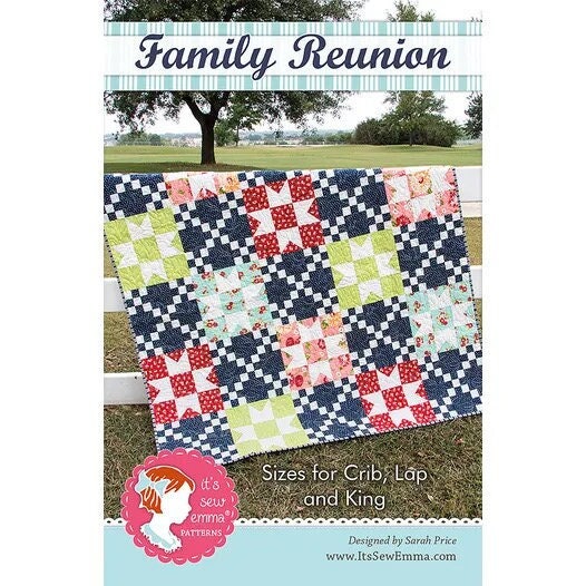 It’s Sew Emma Family Reunion Quilt Pattern (includes 3 sizes in each pattern)