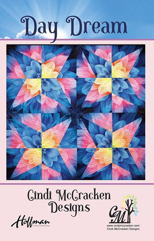 Cindi McCracken Designs Day Dream Quilt Pattern Finished Size: 80"x80"