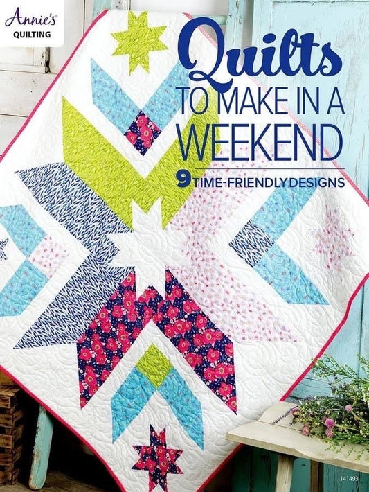 Annie's Quilting Quilts To Make In A Weekend Quilting Pattern Book