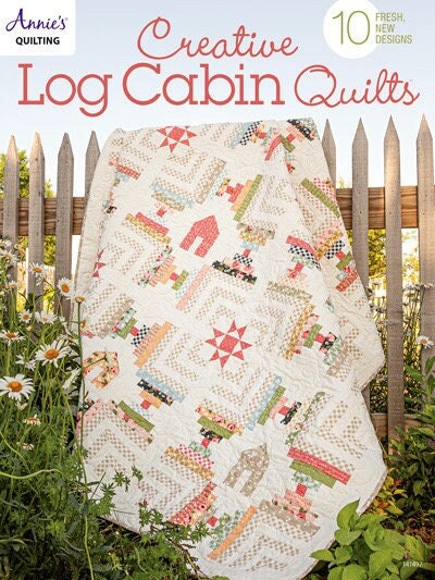 Annie's Quilting Creative Log Cabin Quilts Pattern Book