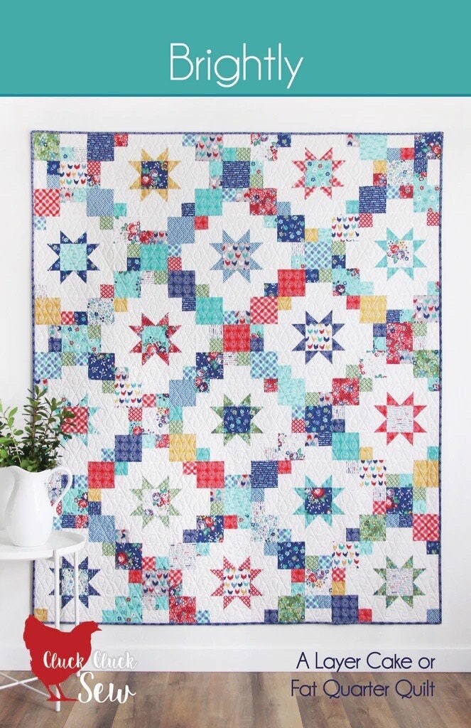 Cluck Cluck Sew Brightly Quilt Pattern  - 4 Size Variations Per Pattern