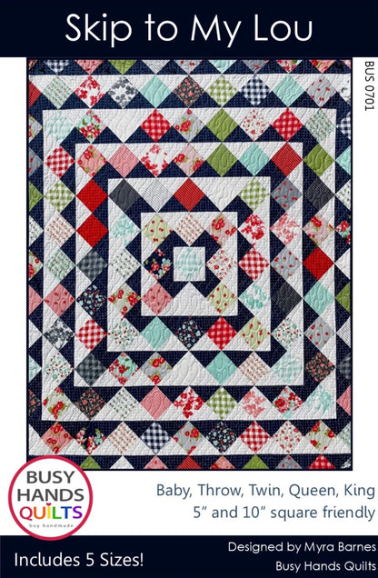 Busy Hands Quilts Skip to My Lou Quilt Pattern - 5 Size Variations Per Pattern